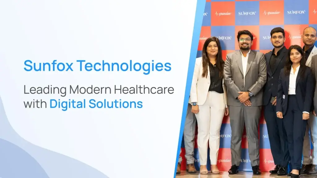 Sunfox Technologies: Leading Modern Healthcare with Digital Solutions