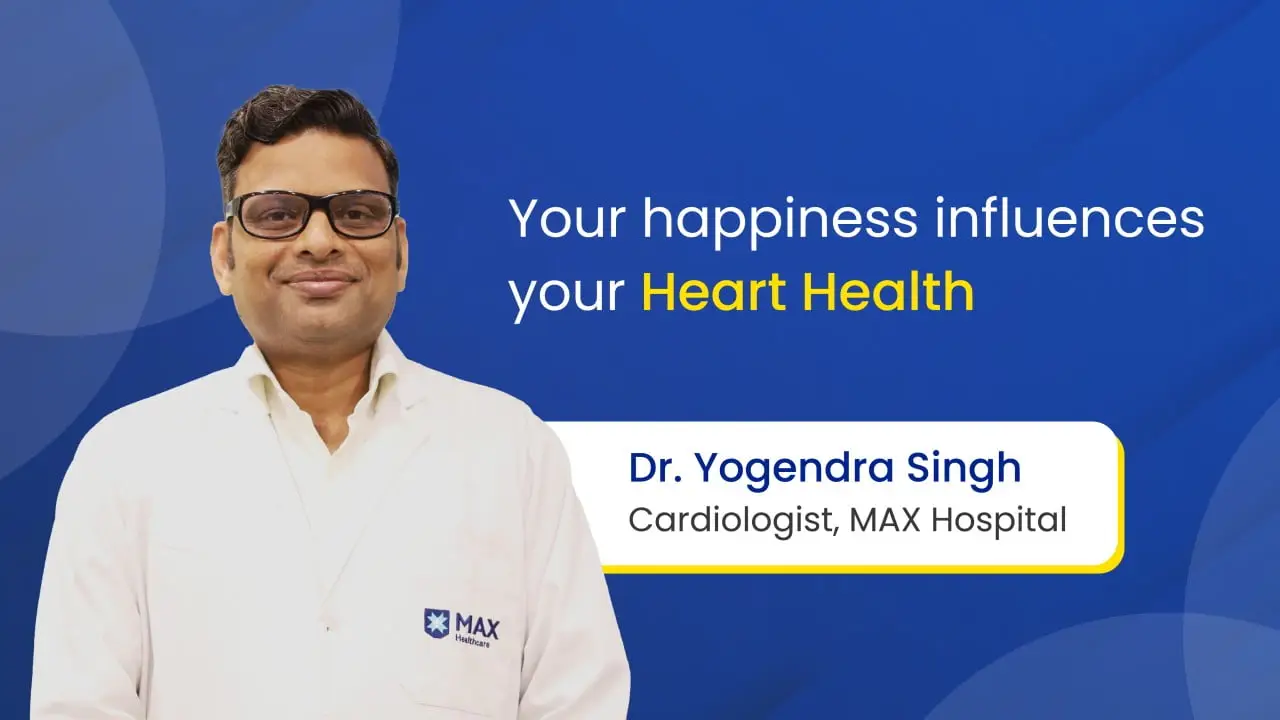 Is Happiness Linked to Heart Health? Dr. Yogendra Explains